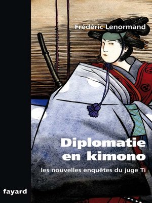 cover image of Les nouvelles enquêtes du Juge Ti. Diplomatie en Kimono